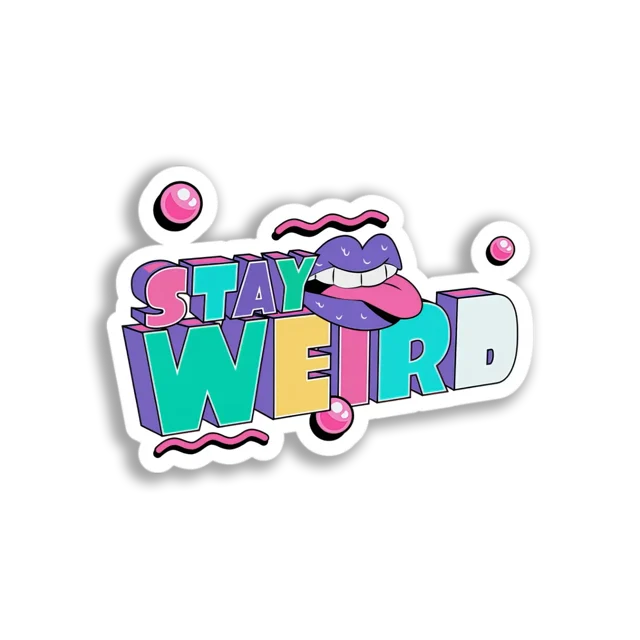 Stay Weird Art Sticker