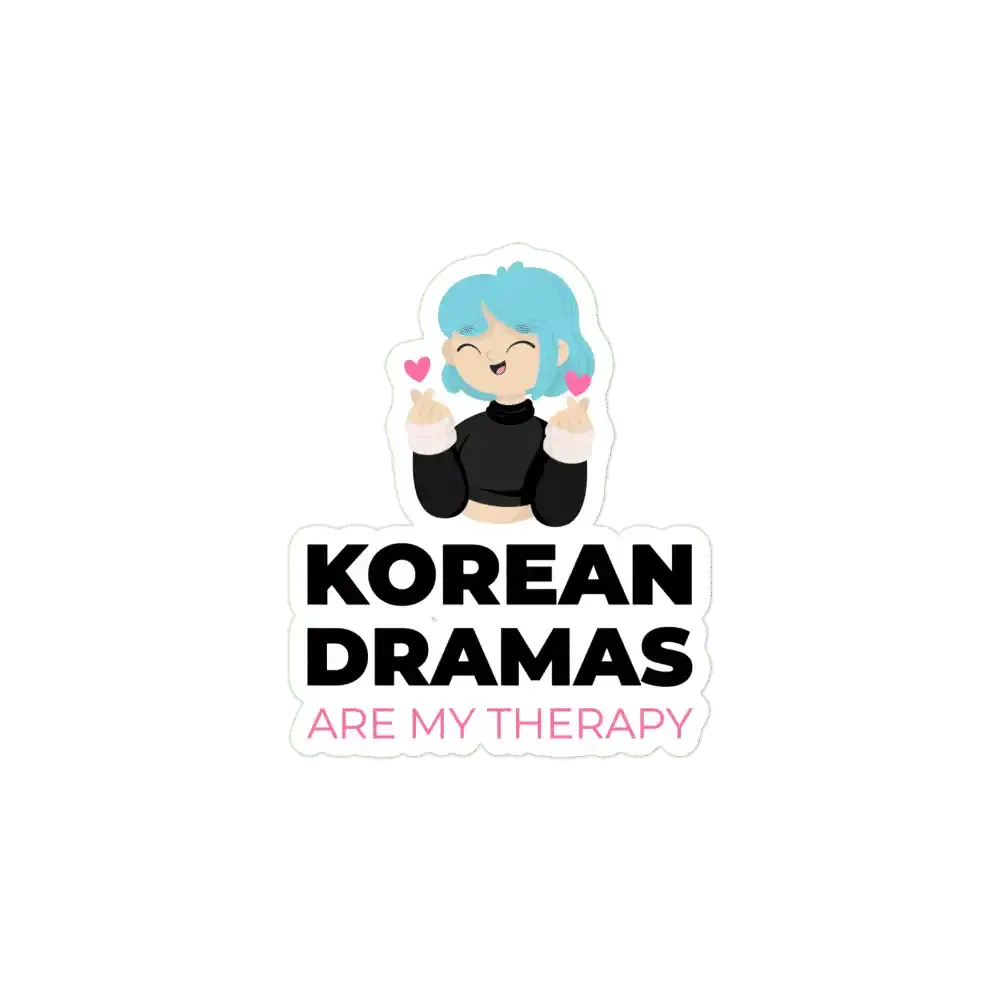 Korean Dramas are my Therapy Sticker