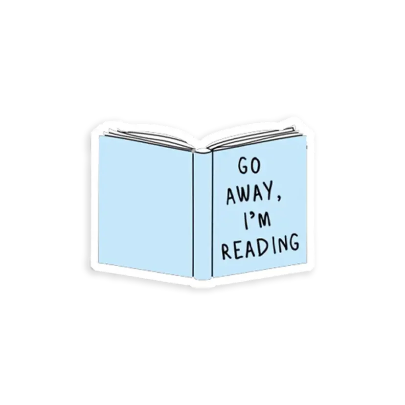 Go Away, I'm Reading Sticker