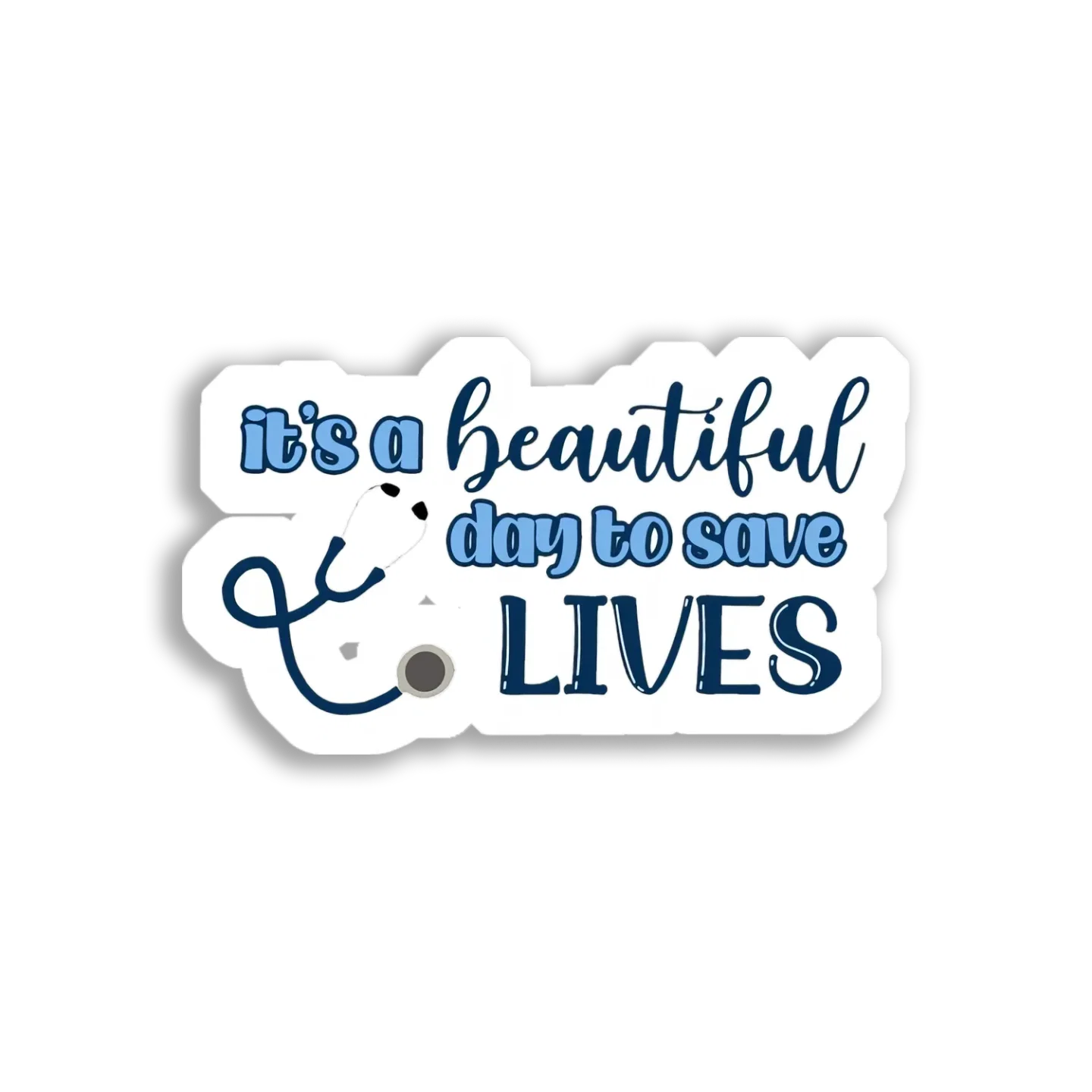 It's a beautiful day to save lives Sticker