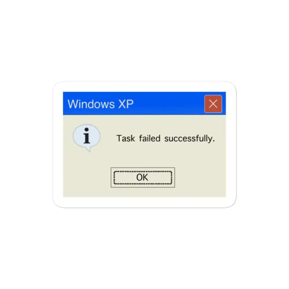 Task Failed Successfully Sticker