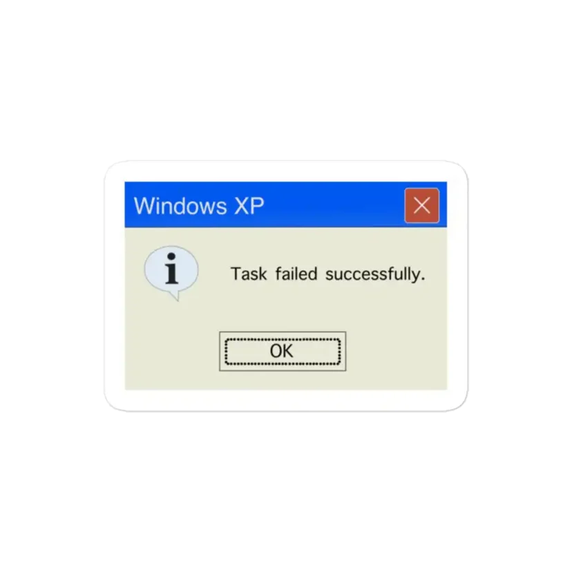 Task Failed Successfully Sticker