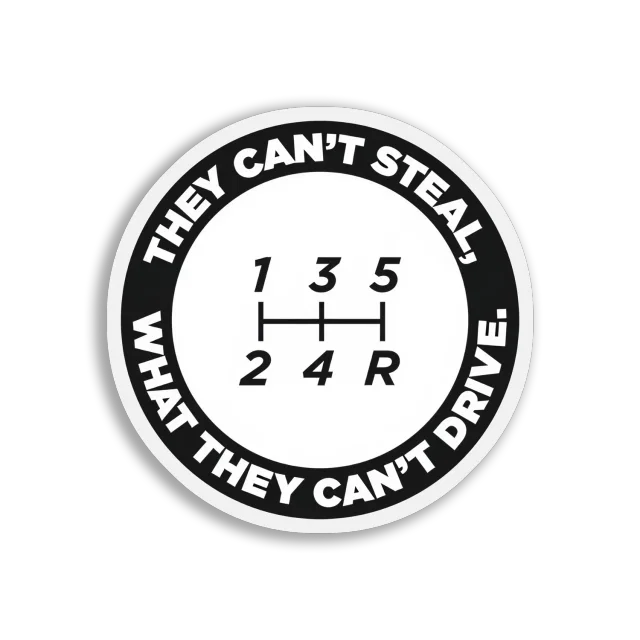 They Can't Steal What They Can't Drive Car Sticker