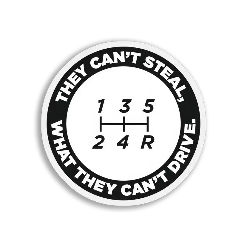 They Can't Steal What They Can't Drive Car Sticker