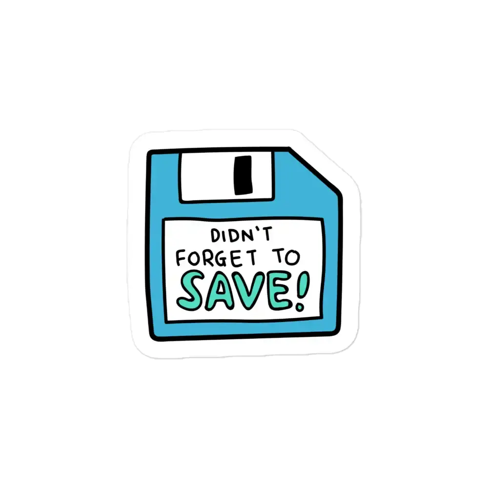 Floppy Disk Did Not Forget to Save Sticker
