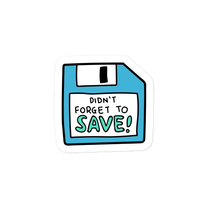 Floppy Disk Did Not Forget to Save Sticker