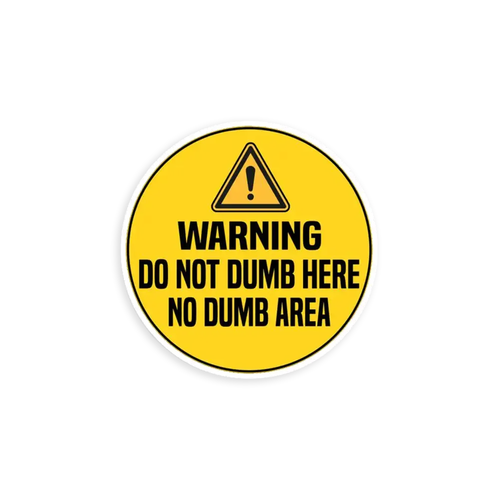 Warning, Do not dumb here, No dumb area Sticker