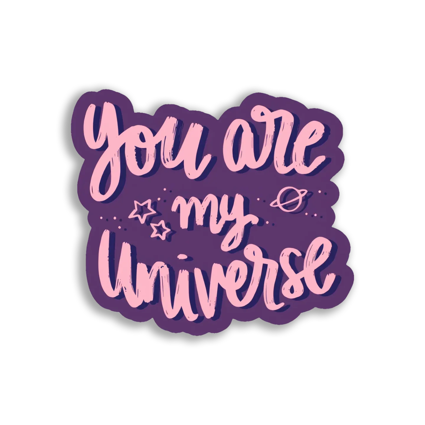 You Are My Universe Sticker