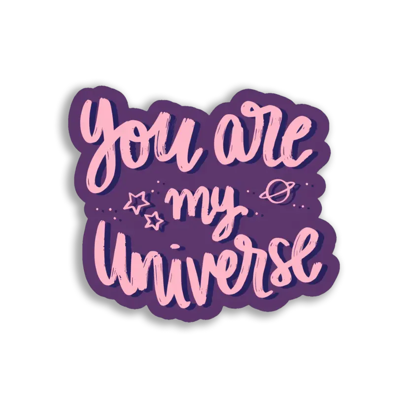 You Are My Universe Sticker