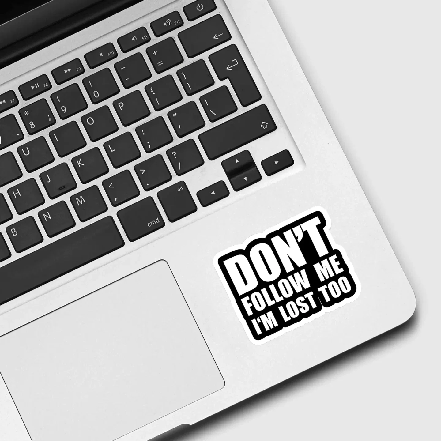 Don't Follow Me, Im lost Too Sticker