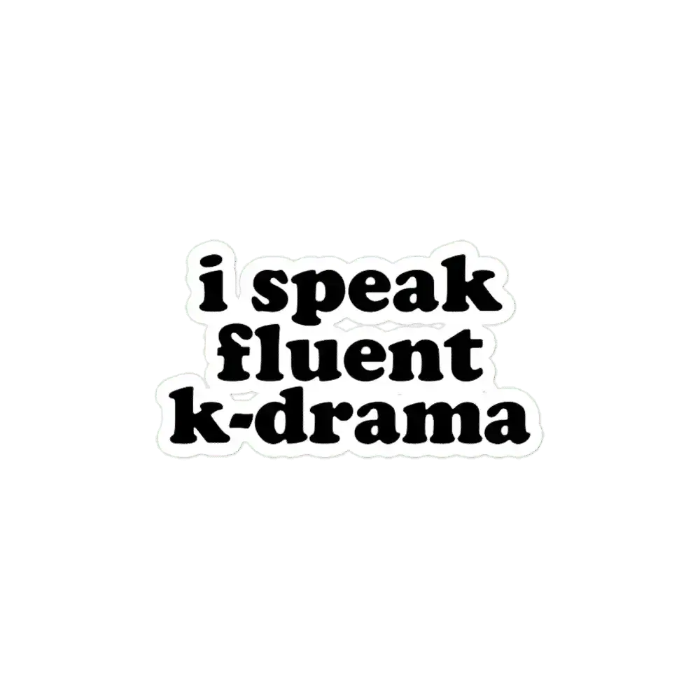 I speak fluent K-Drama Sticker