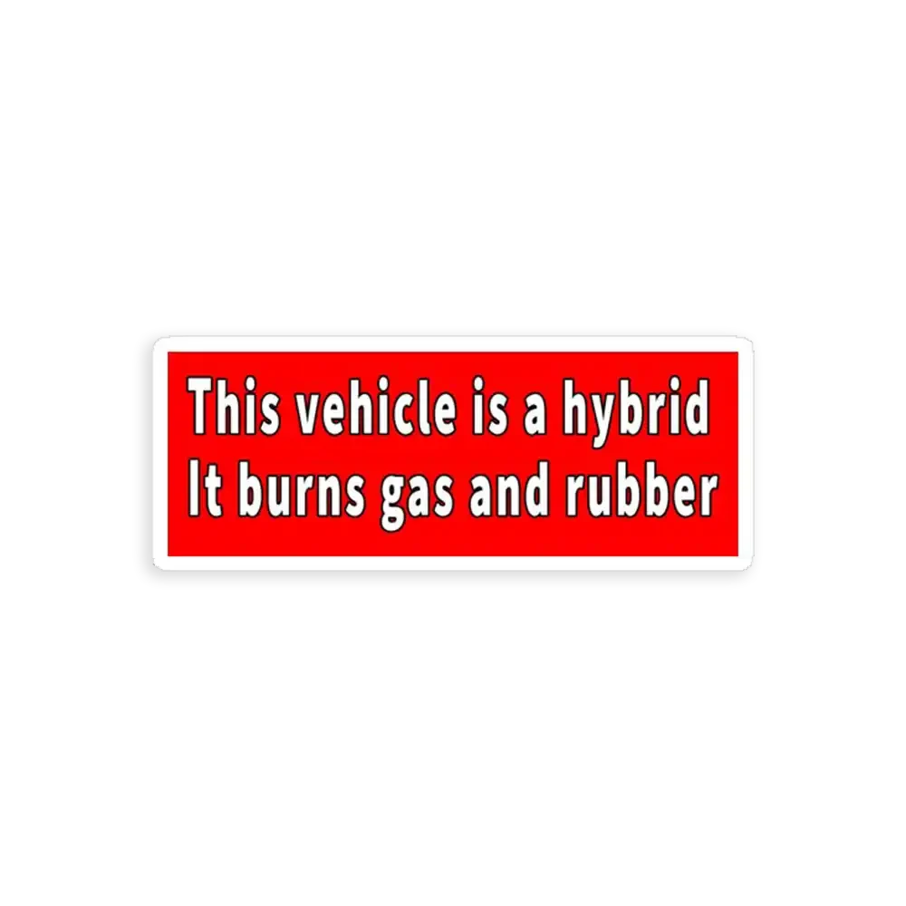 This vehicle burns gas and rubber Sticker