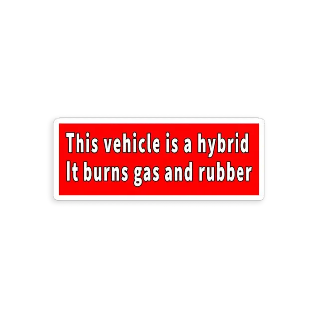 This vehicle burns gas and rubber Sticker