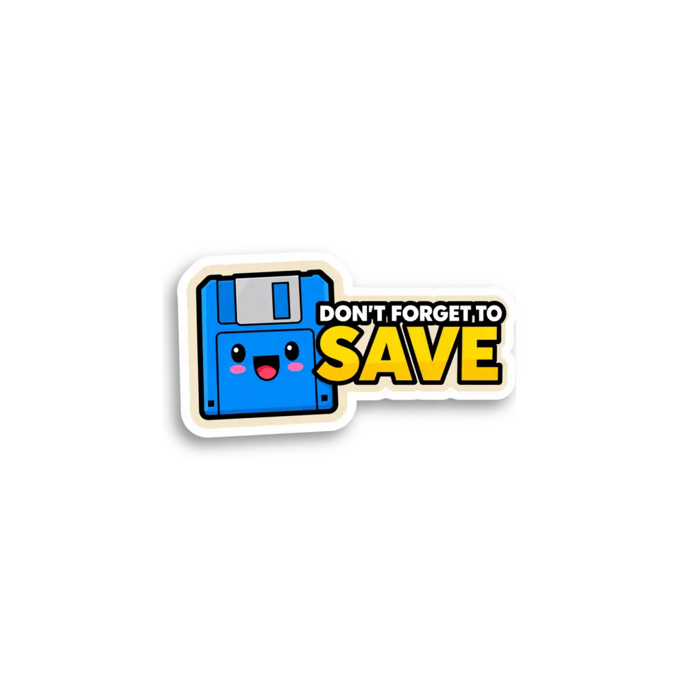 Don't Forget To Save Sticker