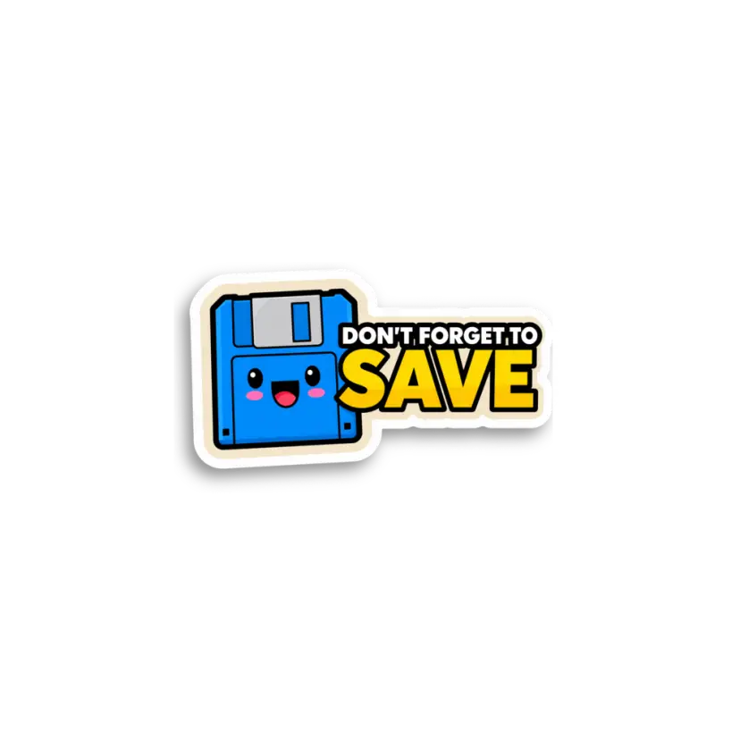 Don't Forget To Save Sticker