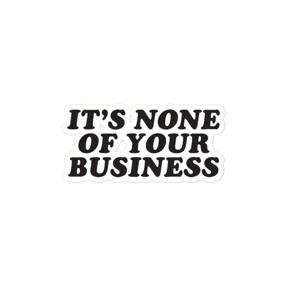 Its none of your business Harry Style Sticker
