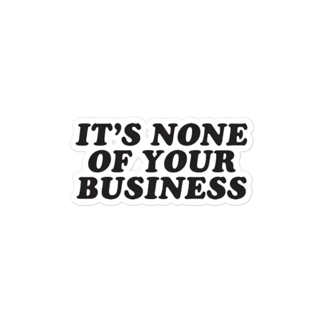 Its none of your business Harry Style Sticker