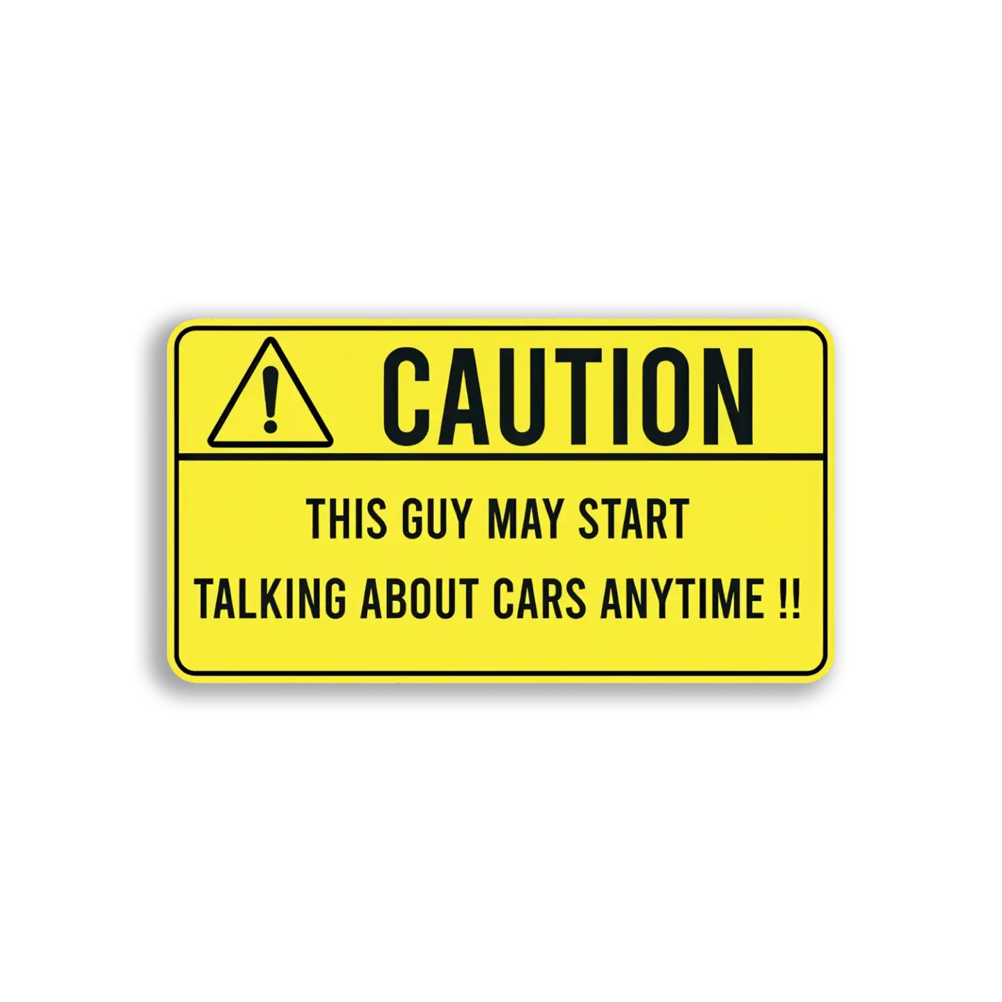 Caution May Start Talking About Cars Sticker