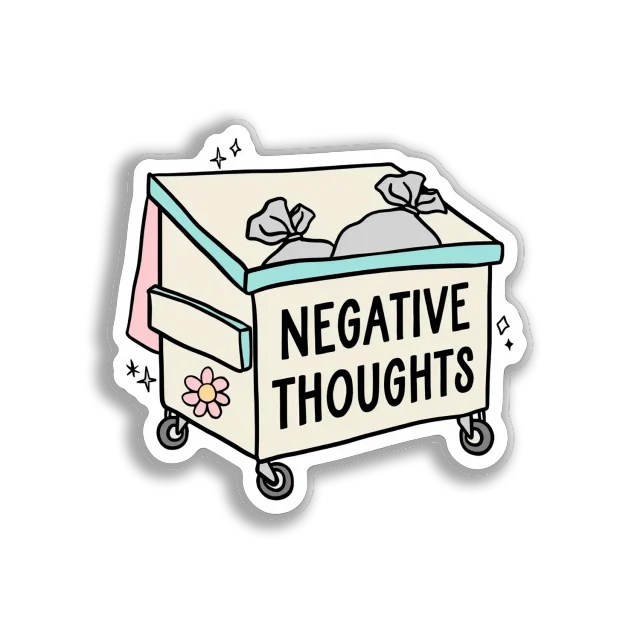 Dumpster Your Negative Thoughts Sticker
