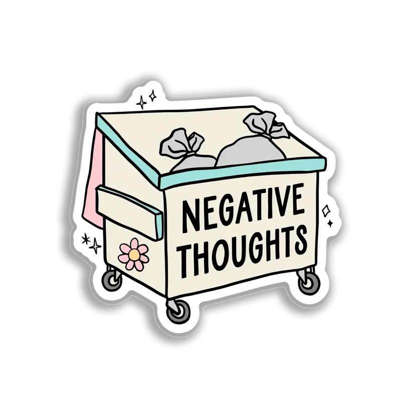 Dumpster Your Negative Thoughts Sticker