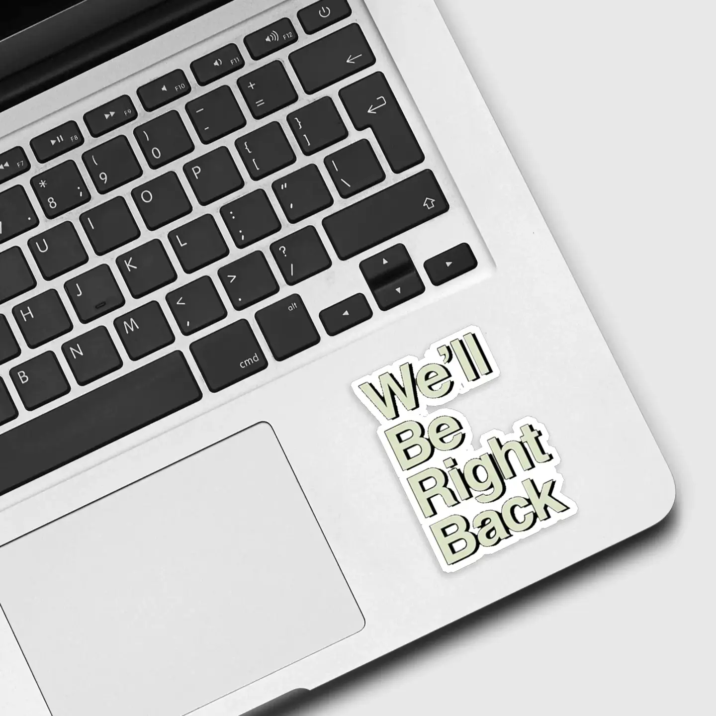 We'll be right back sticker