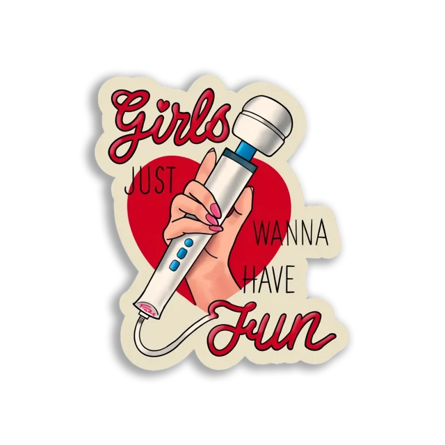 Girls Just Wanna Have Fun Sticker