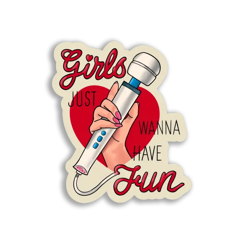 Girls Just Wanna Have Fun Sticker