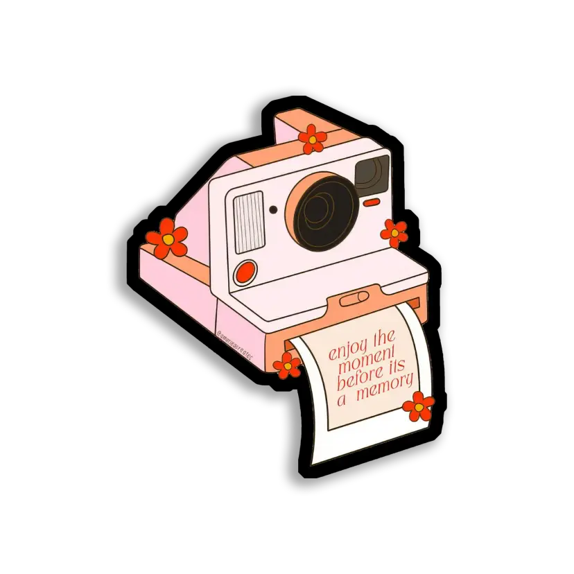 Enjoy the Moment Before It's a Memory Sticker