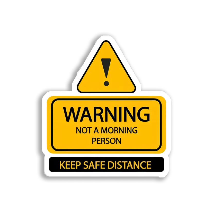 Warning Not a Morning Person Sticker