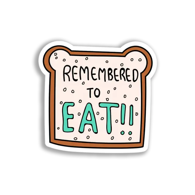Remembered To Eat! Sticker