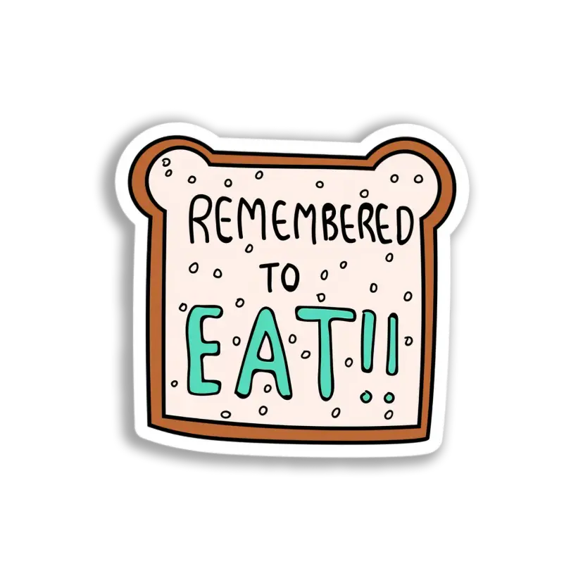 Remembered To Eat! Sticker