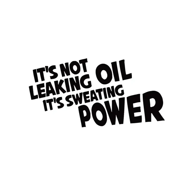It's Not Leaking oil, it's Sweating power Car Sticker