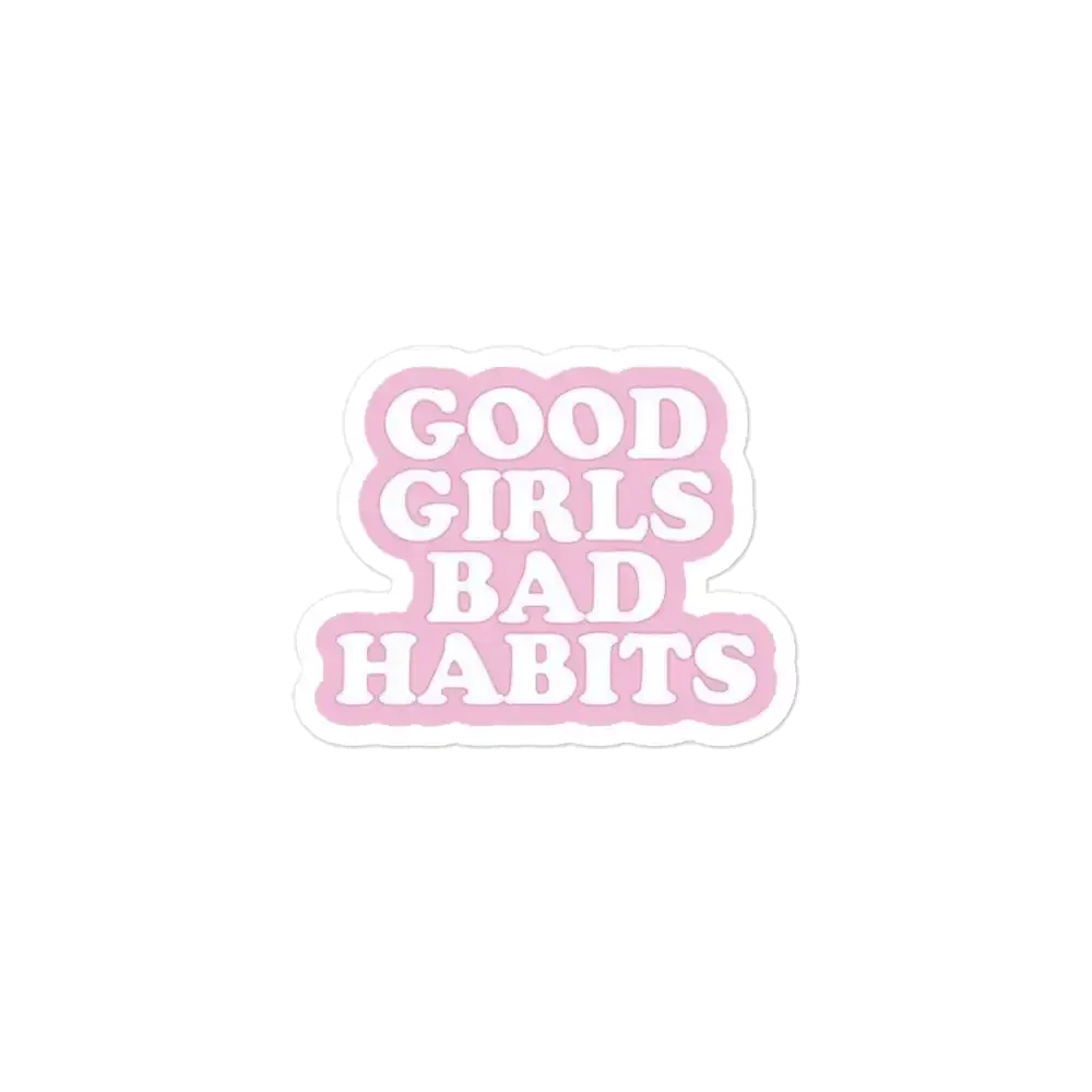 Good Girls Bad Habits Sticker