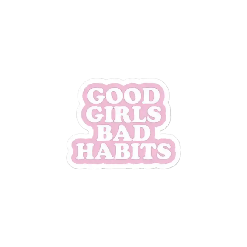 Good Girls Bad Habits Sticker