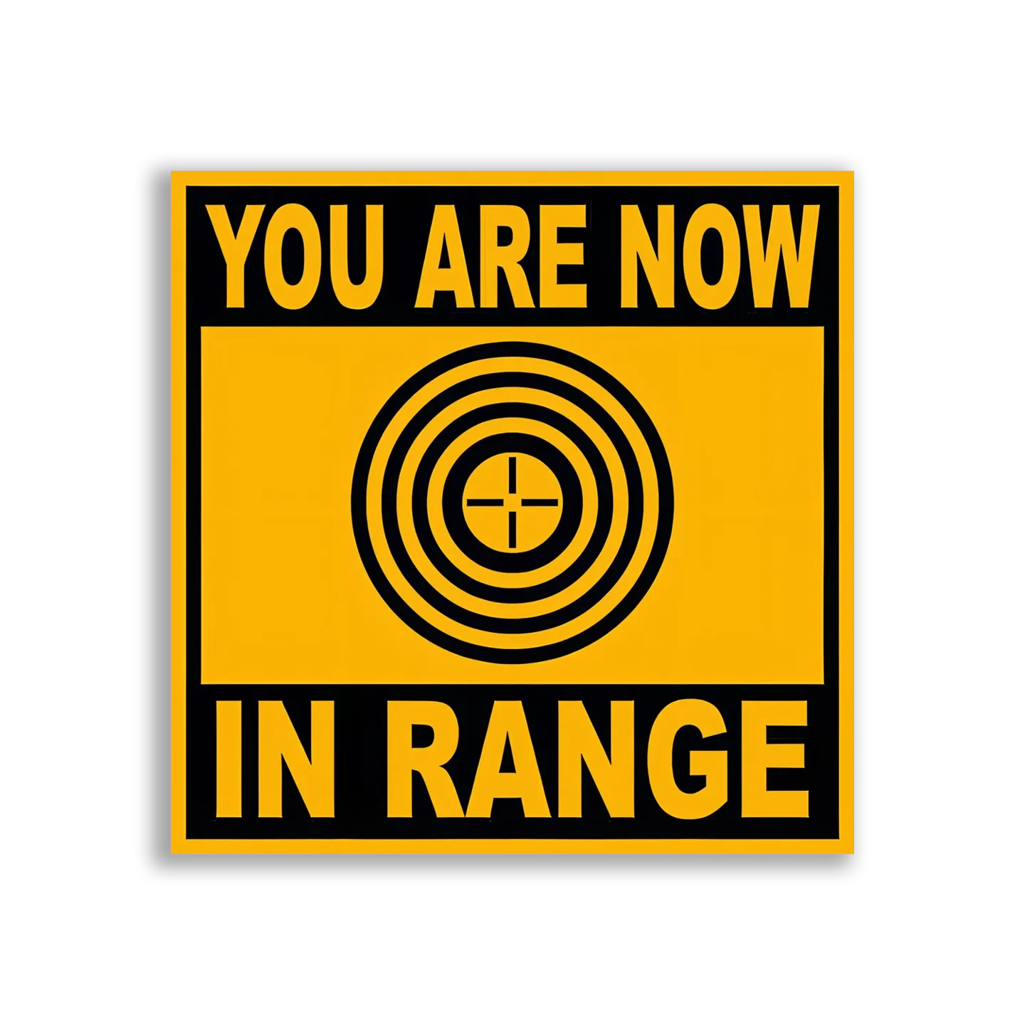 You Are Now in Range Sticker