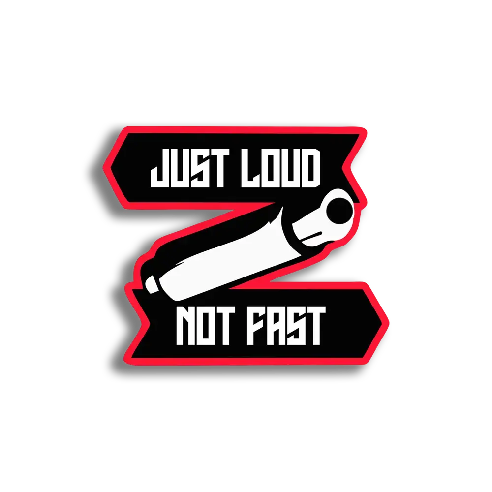Just Loud, Not Fast Car Sticker