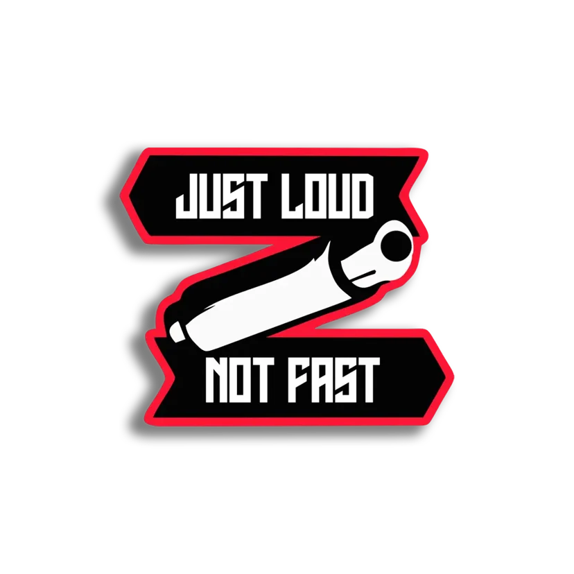 Just Loud, Not Fast Car Sticker