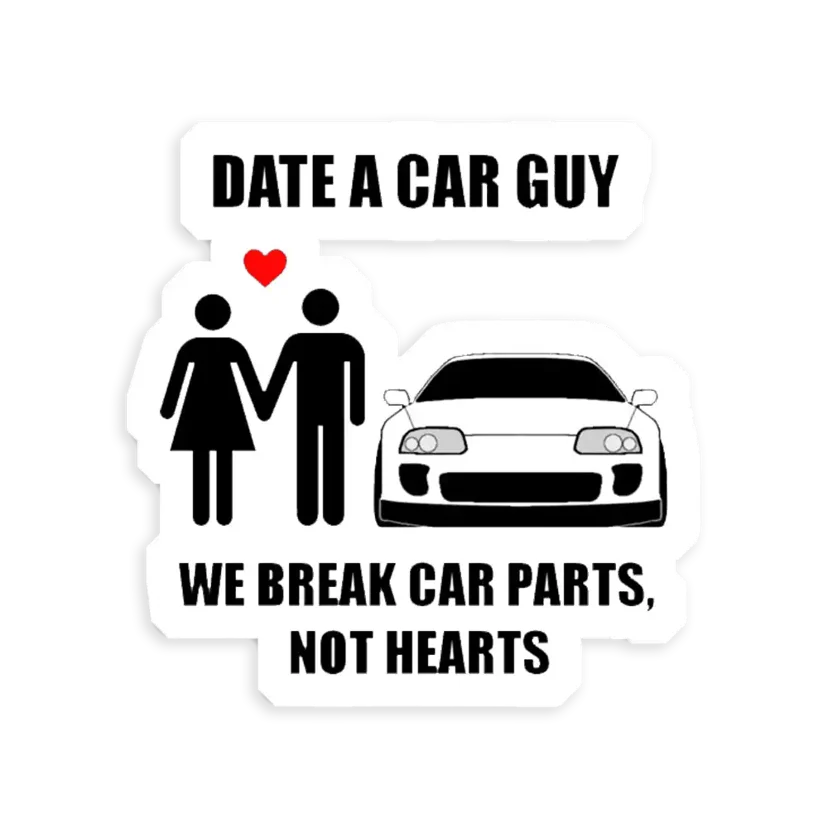Date a car guy - We break car parts, not hearts Car Sticker