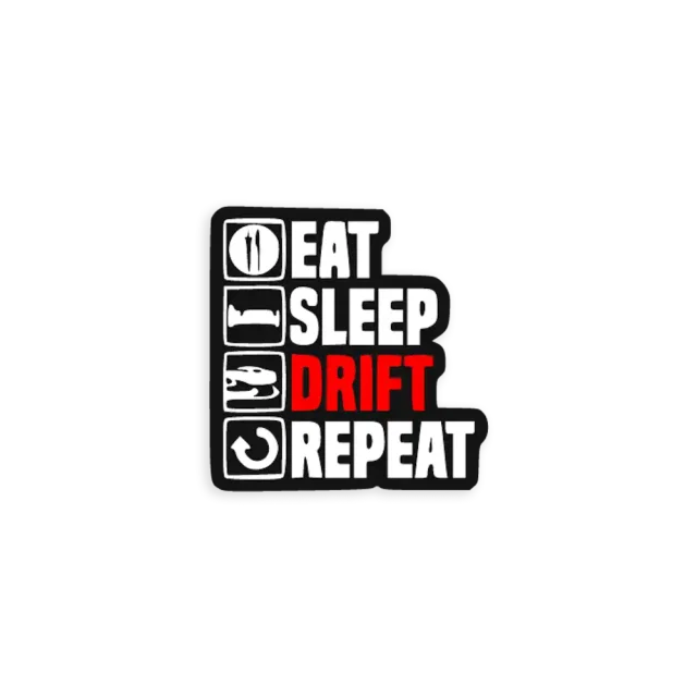 Eat Sleep Drift Repeat