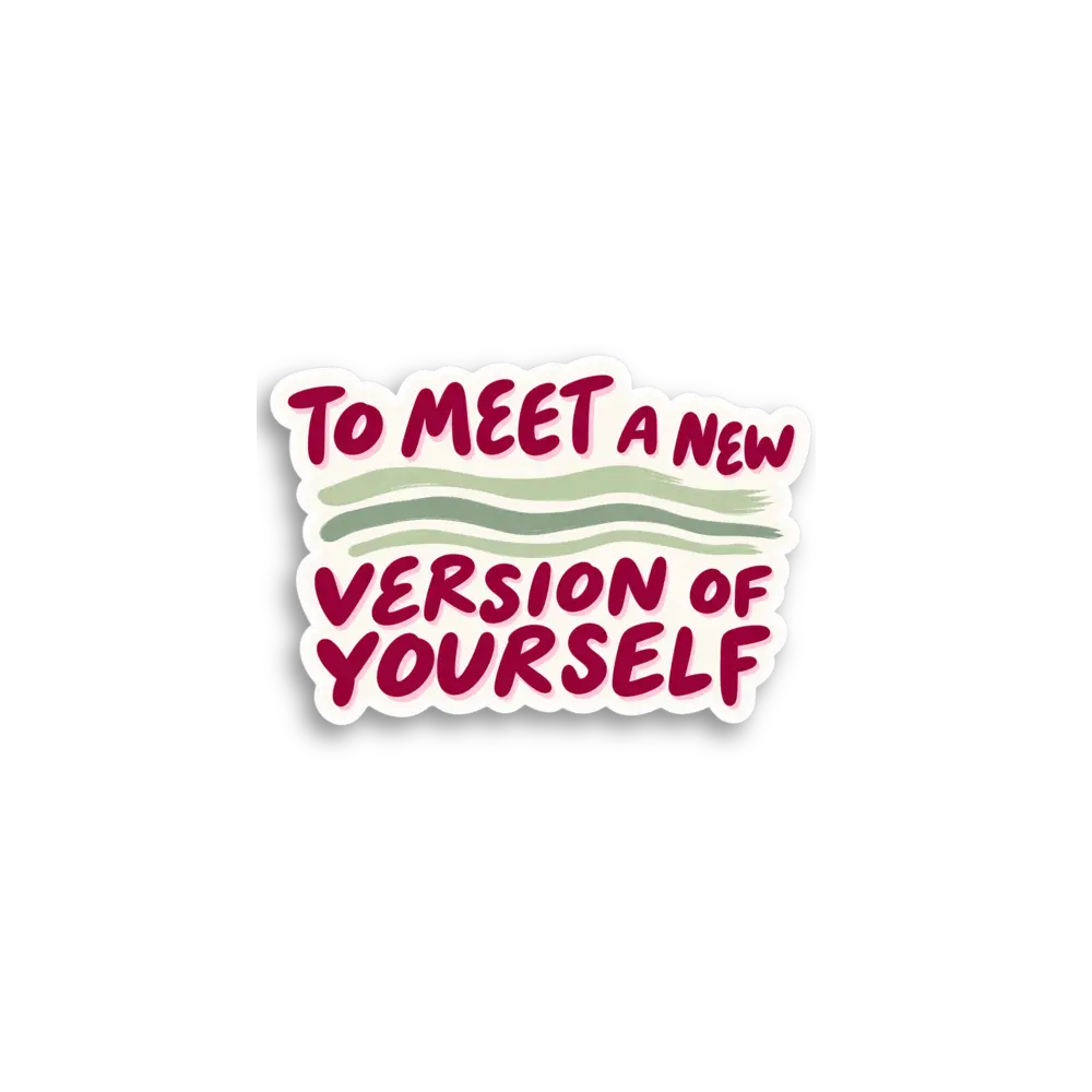To Meet A New Version Sticker