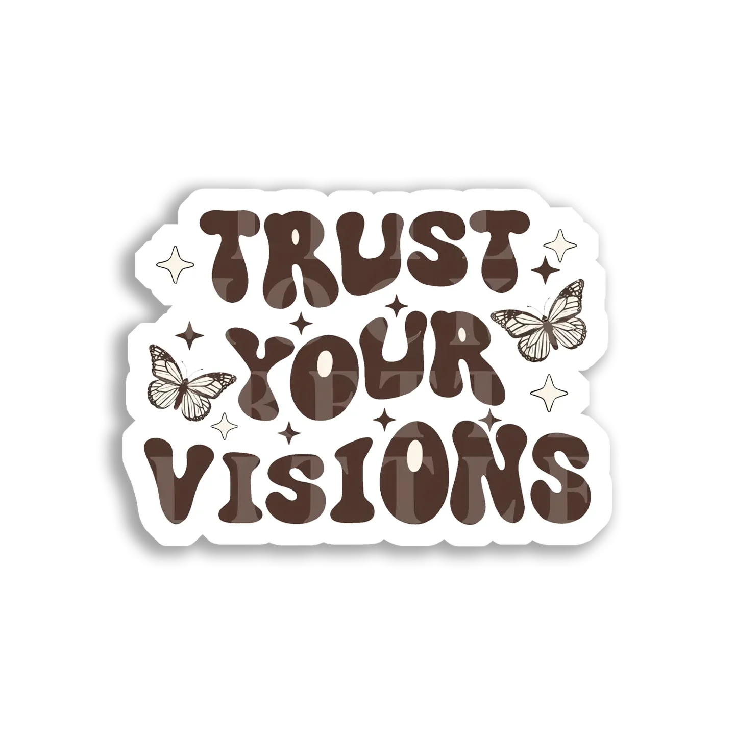 Trust Your Visions With Butterflies Sticker