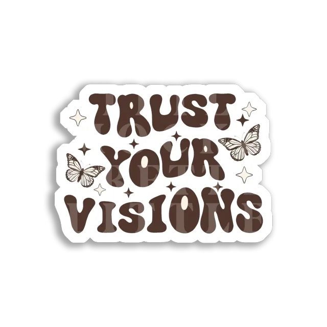 Trust Your Visions With Butterflies Sticker