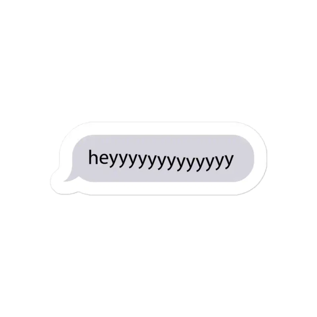 Heyyyyyyyyyyyy Message Bubble Sticker