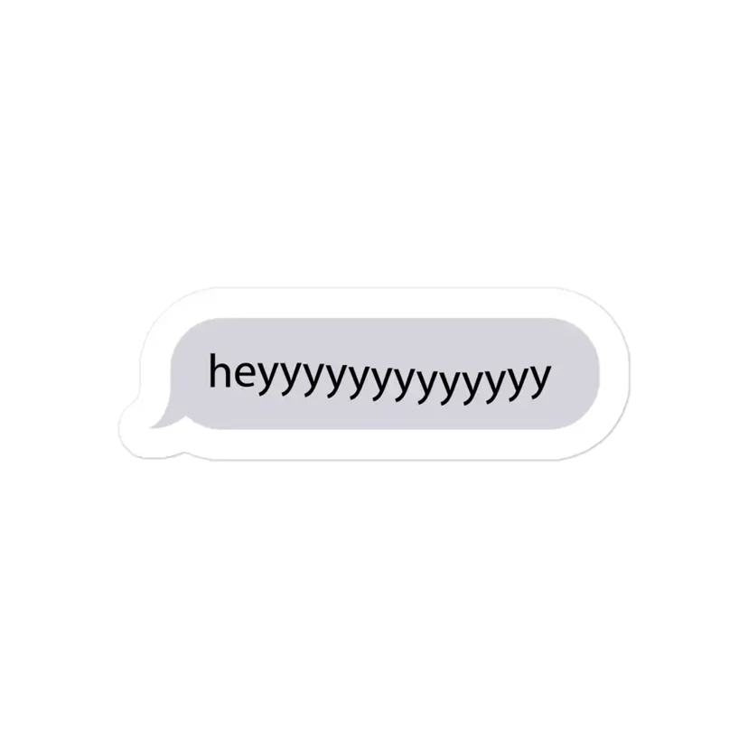Heyyyyyyyyyyyy Message Bubble Sticker