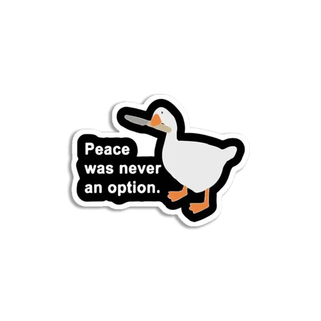 Peace was never an option Duck Sticker