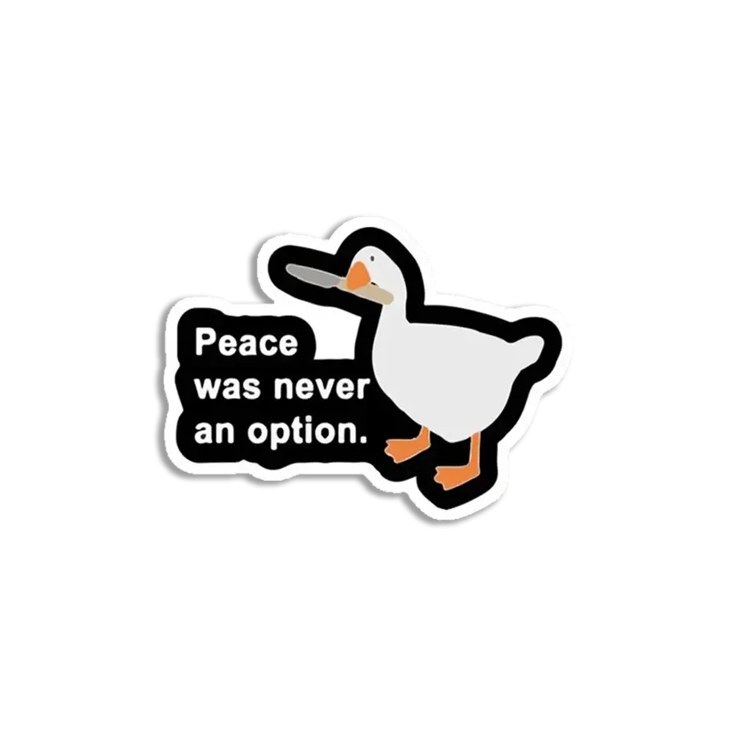 Peace was never an option Duck Sticker