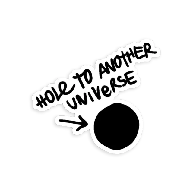 Hole to another universe sticker