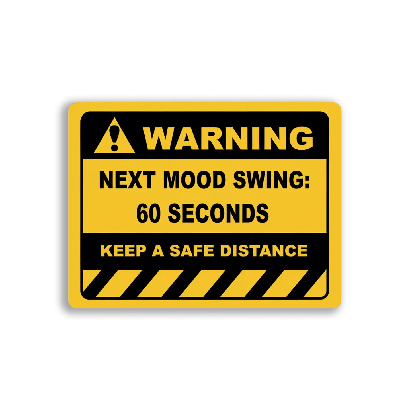 Warning Next Mood Swing in 60 Seconds Sticker