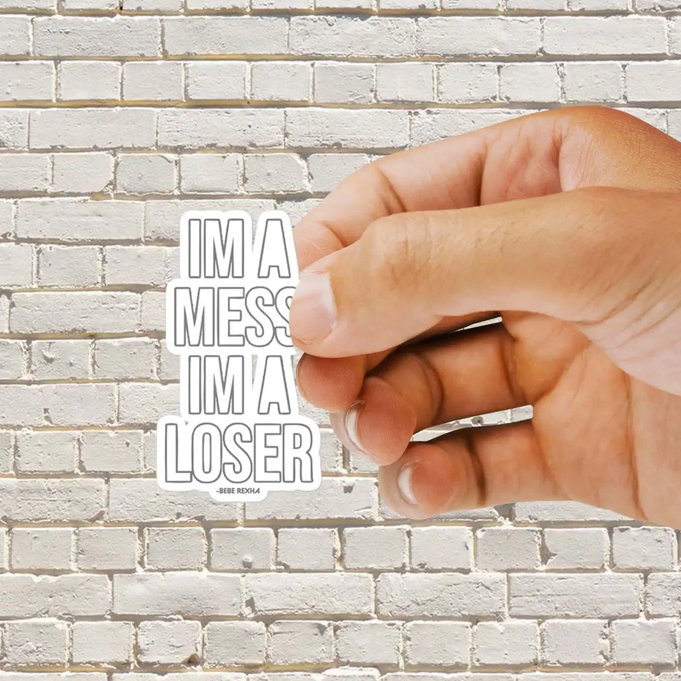 Bebe rexha I'm a mess I'm a loser Sticker