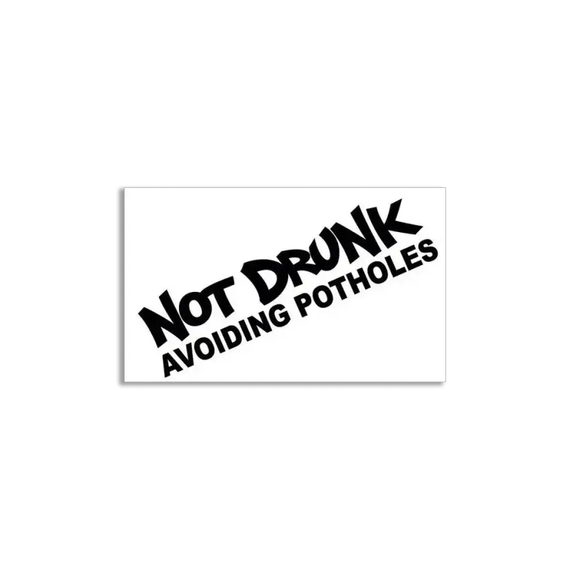 Not Drunk, avoiding potholes Sticker